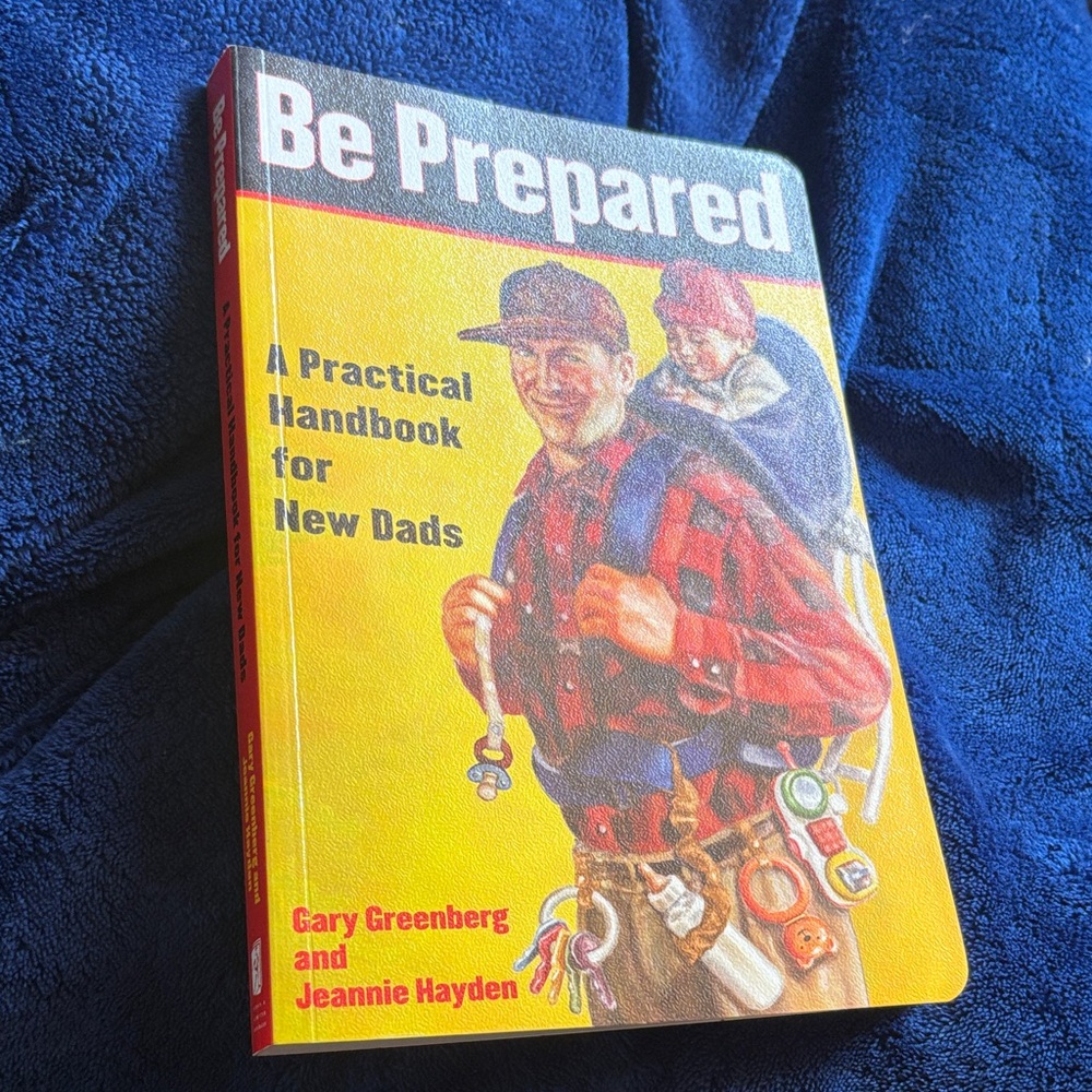 Be Prepared: A Practical Handbook for New Dads